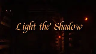 Light the Shadow - Cinematic