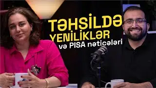 Təhsil Doktorantı Lalə xanımla podkast |təhsildə yeniliklər | PISA nəticələri