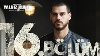 Yalnız Kurt 16. Bölüm 