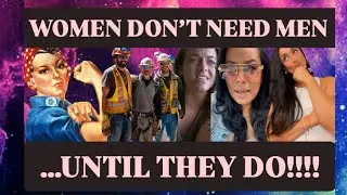 Suereyya Brooks proves:                                Women don’t need men, until they do!!