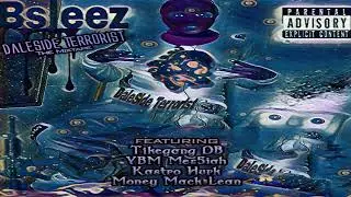 Bsleez- DaleSide Terrorist (Full Mixtape)