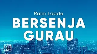 Raim Laode - Bersenja Gurau (Lirik)