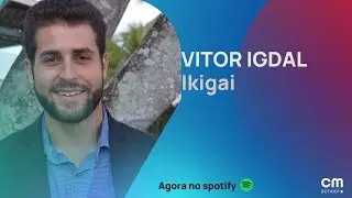 Comunidades do Brasil - E15 - Vitor Igdal, IKIGAI BRASIL