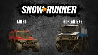 SnowRunner Обзор YAR 87 и Burlak 6x6