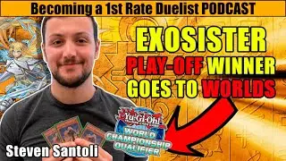 MR EXOSISTER WORLD'S COMPETITOR STEVEN SANTOLI! Becoming a 1st Rate Duelist Podcast Season 2