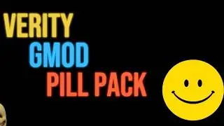 NEW VERITY Showcase - Garry's Mod : Pill Pack