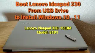 Boot Lenovo Ideapad 330 From USB Drive to install Windows 10, 11 