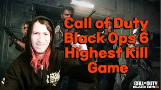 Call of Duty Black Ops 6 Highest Kill Game