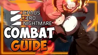 CZN COMBAT GUIDE I All You need to know I Chaos Zero Nightmare