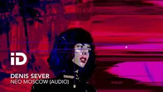 ID (Denis Sever) — Neo Moscow