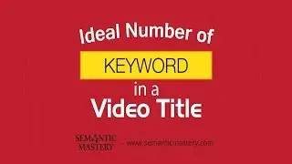 Ideal Number of Keyword in a Video Title