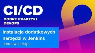 CI/CD od Podstaw | Instalacja Dodatkowych Narzędzi w Jenkins | ▶strefakursow.pl◀ #cicd #devops