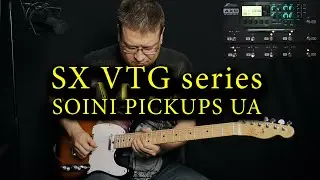 SX VTG series, SOINI Pickups UA - огляд гітари з майстровими датчиками.
