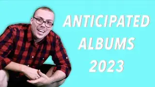 Albums I'm Excited for in 2023