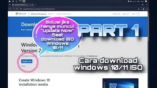 Part 1 | Cara Install Windows 10/11 | Download Windows 10/11 ISO Solusi “Update Now” saat download