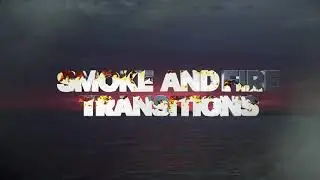 Smoke And Fire Transitions | After Effects