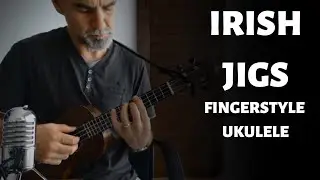 3 Irish Jigs for Ukulele!  (Campanella)