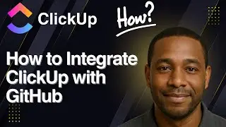 How to Integrate ClickUp with GitHub (2025 Tutorial)