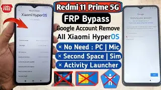 Redmi 11 Prime FRP Bypass HyperOS | Xiaomi HyperOS | Android 14  | FRP Bypass Xiaomi HyperOS