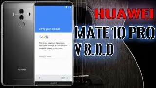 REMOVE FRP HUAWEI MATE 10 PRO ANDROID 8 0 0 SKIP GOOGLE ACCOUNT 2018