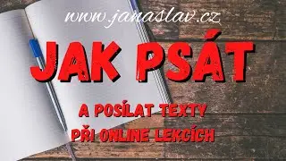 JAK SPRÁVNĚ PSÁT a posílat TEXTY při online lekcích?
