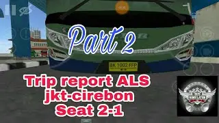 Trip report ALS jakarta_cirebon #part 2 SAMPE JUGA