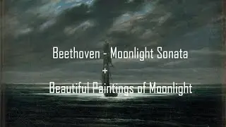 Beethoven - Moonlight Sonata  +  Beautiful Paintings