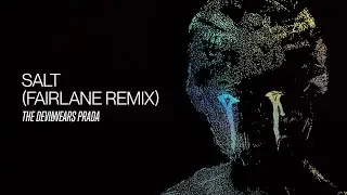 The Devil Wears Prada - Salt (Fairlane Remix) [Official Visualizer]