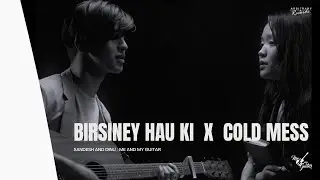 Birsiney Hau Ki X Cold Mess -  Cover by Sandesh & Dinu | MNMG
