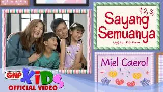 Sayang Semuanya - Miel Caerol | Lagu Anak Indonesia Ceria & Edukatif