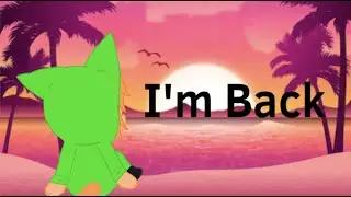 I’m back (Read Desc)
