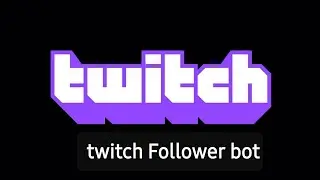 twitch follows  bot  #excer