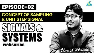 Ep-02 Concept of sampling and Unit step signal | Webseries of Signals & Systems | U D sir