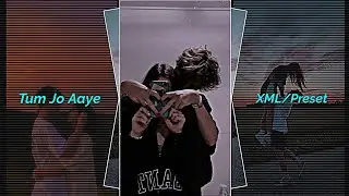 Tum Jo Aaye XML || Alight Motion Edit XML Preset