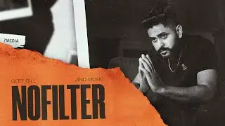No Filter (MAIN MAADA) Official Video | Geet Gill | Jind | 7Media 