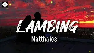 Matthaios - Lambing (Lyrics)