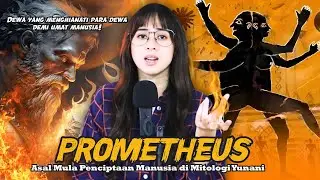 Prometheus, sejarah terbentuknya manusia di Mitologi Yunani - Part 1