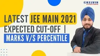 JEE MAIN 2021 Most Realistic Expected Cutoff Category Wise with analysis | KELVIN |
