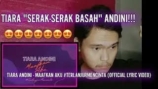 TIARA ANDINI - MAAFKAN AKU #TERLANJURMENCINTA (OFFICIAL LYRIC VIDEO) | FIRST TIME REACTION!