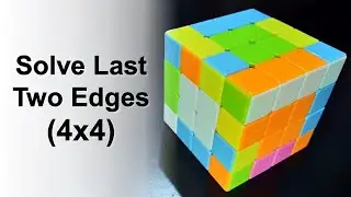 How to Solve Last Two Edges in a 4x4 Rubik’s Cube