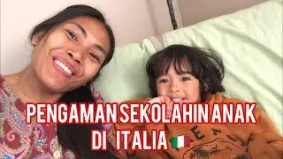 Pengalaman Sekolahin anak di Italy