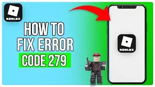 How To Fix Error Code 279 On Roblox PC (2025)