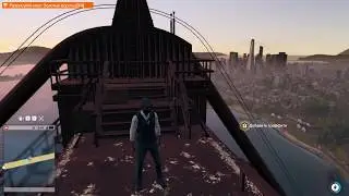 Watch Dogs 2 # 21 ВРЕМЯ ТВОРЧЕСТВА 4 ЧАСТЬ (МОСТ ЗОЛОТЫЕ ВОРОТА)