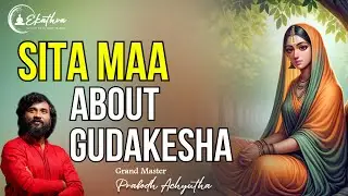 Sita Maa about Gudakesha by Grand Master Prabodh #meditation #spirituality #sita