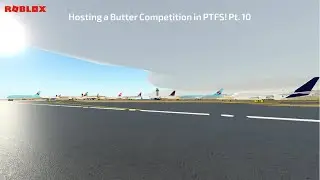 [Roblox] Hosting a Butter Competition in PTFS! Pt. 10