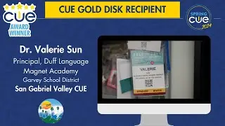 CUE Gold Disk Award Recipient 2024 - Dr. Valerie Sun