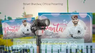 Behind The Scenes - "PANTU " Song || Ishant Bhardwaj