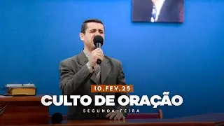 10.02.2025 - Segunda-Feira - Culto de Oração