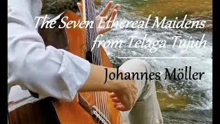 Johannes Möller - The Seven Ethereal Maidens from Telaga Tujuh (dedicated to Hong Tee)