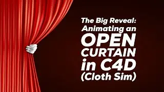 The Big Reveal Animating an OPEN CURTAIN in C4D Cloth Sim